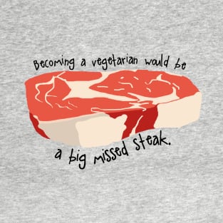 Steak Vegetarian Pun T-Shirt